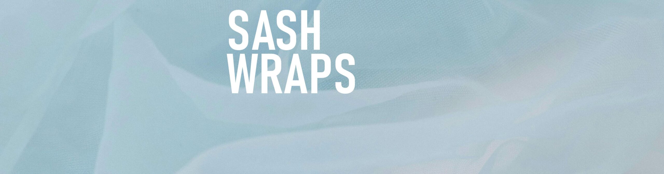 Sash Wraps