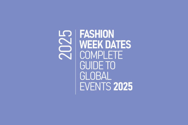Fashion Week Dates 2025 - Complete Guide to Global Events