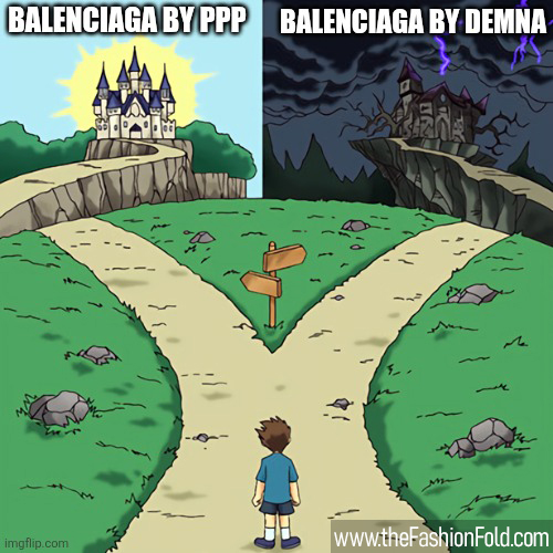Fashion Meme - Balenciaga by Pierpaolo Piccioli vs Balenciaga by Demna