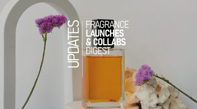 Updates: Fragrance Launches & Collabs Digest