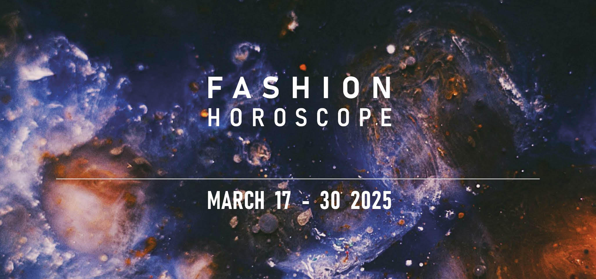 Fortnightly Fashion Horoscope – 17 to 30 March 2025