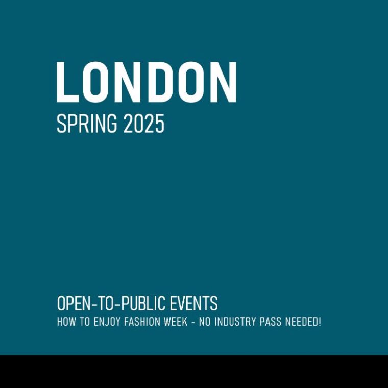 The Ultimate Guide to Public Events at London Fashion Week Spring 2025